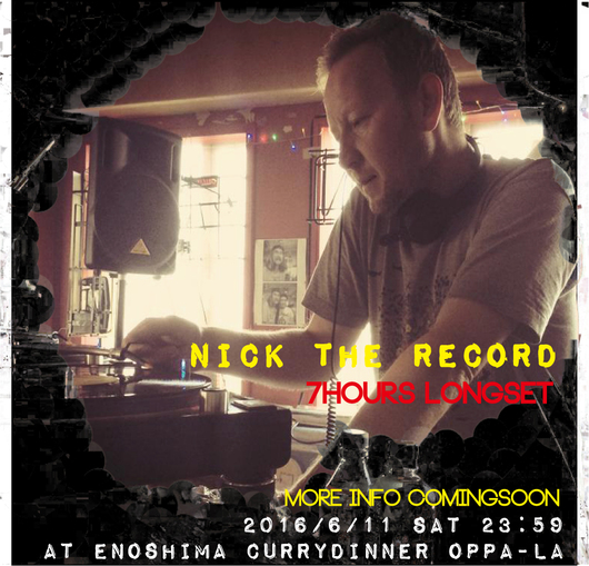 NICK THE RECORDが愛する江の島オッパーラで６月１１日に7hours Sunrise LongSetを！！！_d0106911_15585886.jpg