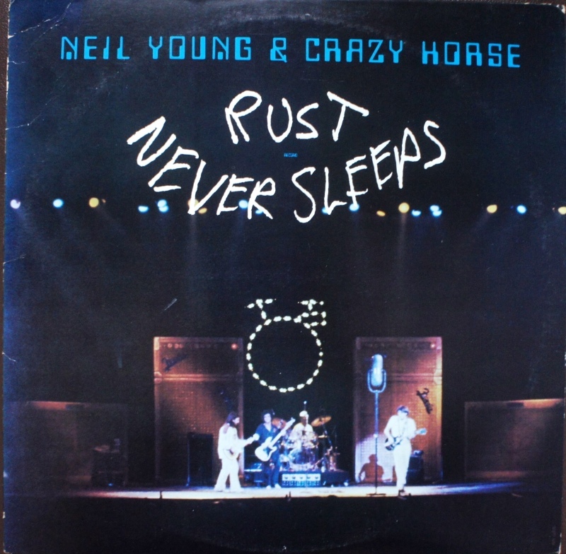 Neil Young その2 Rust Never Sleeps : アナログレコード巡礼の旅 Neil Young その2 Rust Never Sleeps : アナログレコード巡礼の旅