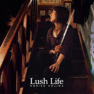 CD「LUSH LIFE/ 」2009年_f0115027_17472636.jpg