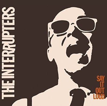 THE INTERRUPTERS/SAY IT OUT LOUD_d0134311_16294250.jpg