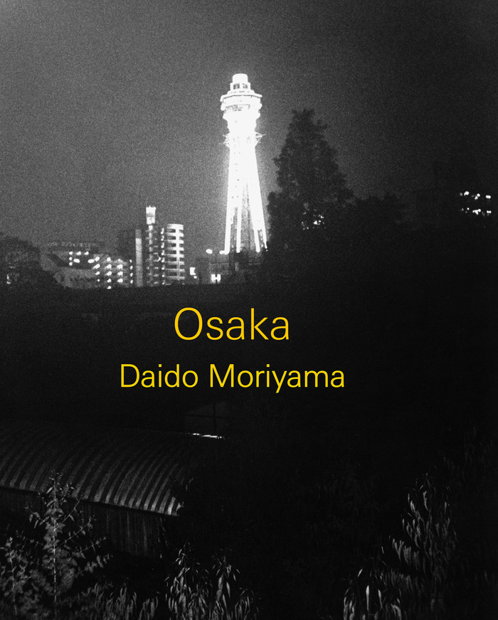 9月上旬発売予定：森山大道『Osaka』_a0018105_18522158.jpg