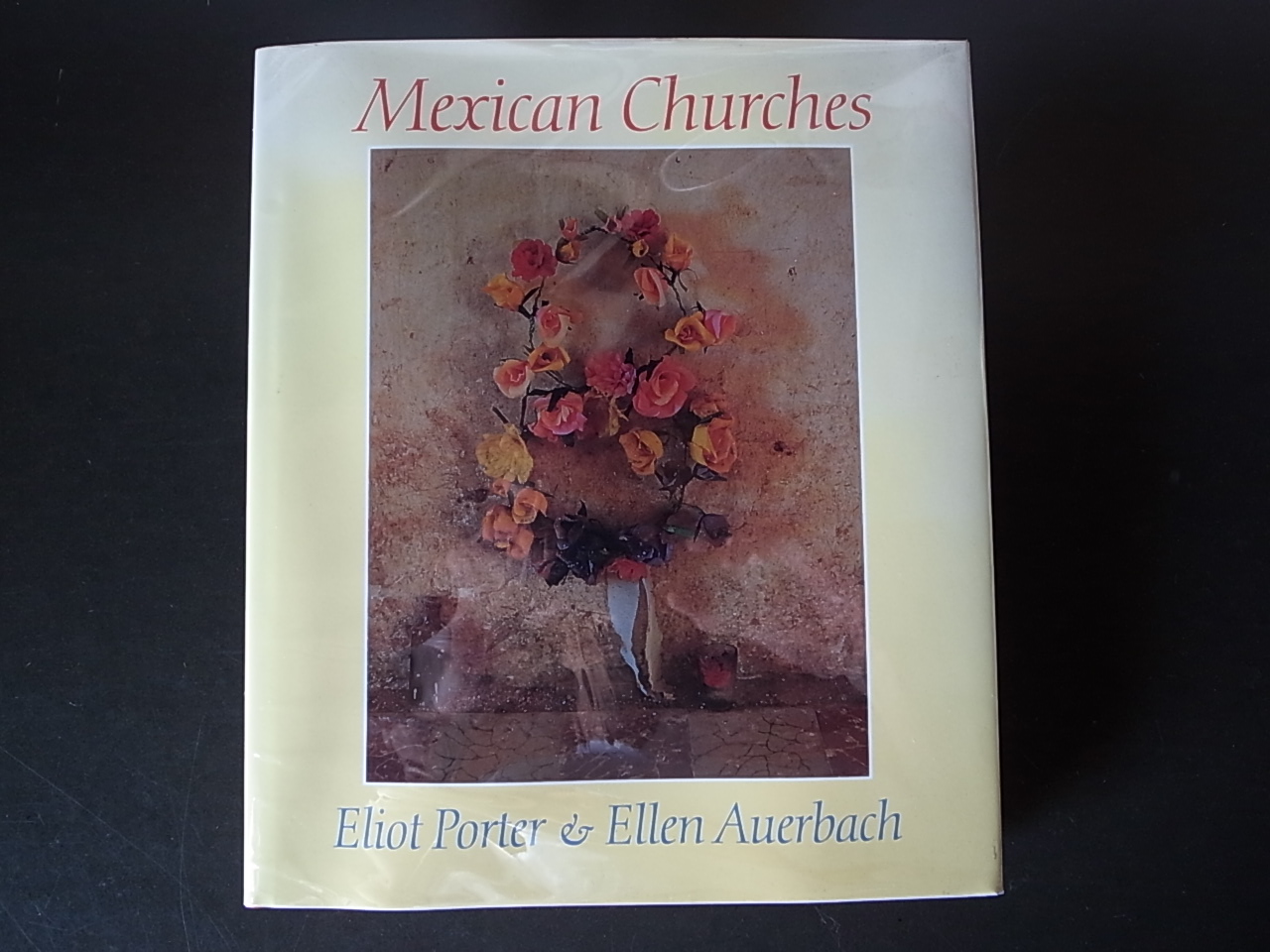 洋書 Eliot Porter Mexican Churches MEXICAN CHURCHES / Eliot Porter & Ellen Auerbach : Books
