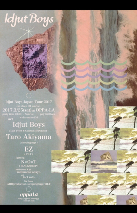 Idjut Boys2年ぶりにOPPA-LAでJapanTour2017ファイナルを3/25に迎えます!タイムテーブルの発表でーす_d0106911_13454855.jpg