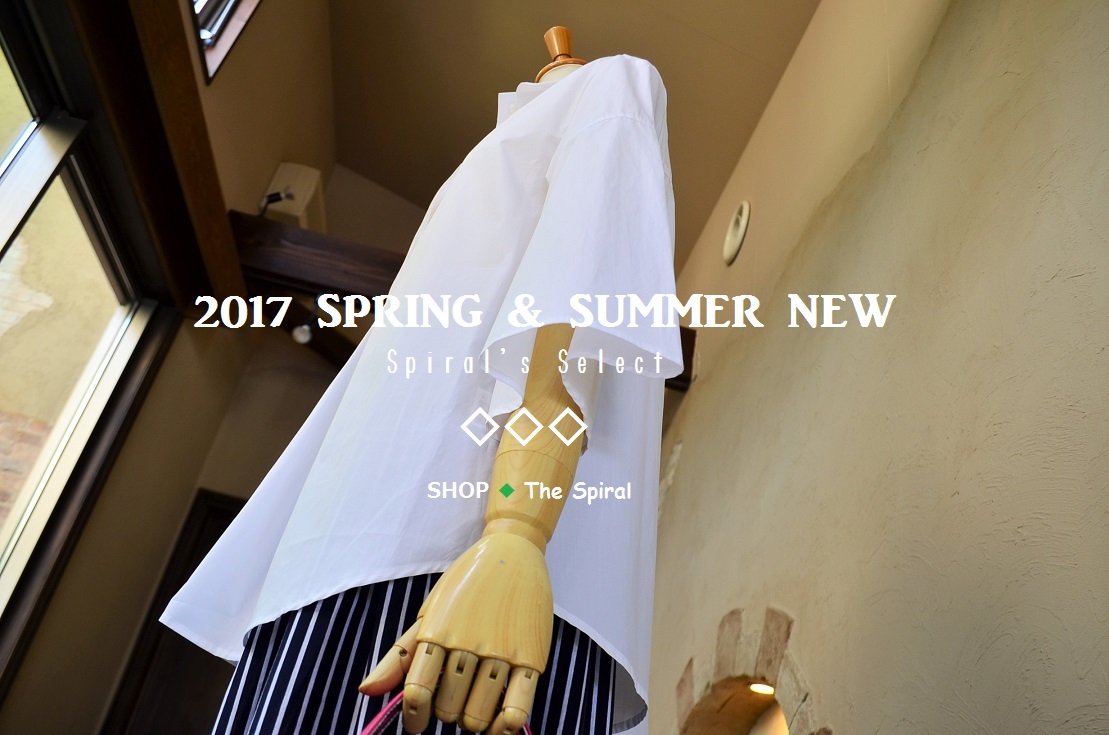 ”2017 SPRING & SUMMER NEW Spiral\'s Select...5/15mon\"_d0153941_17121594.jpg