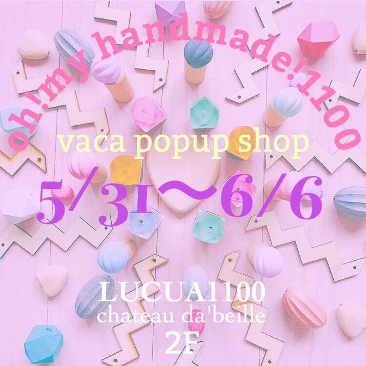 vacaさんのpop up♡_e0188003_17161434.jpg