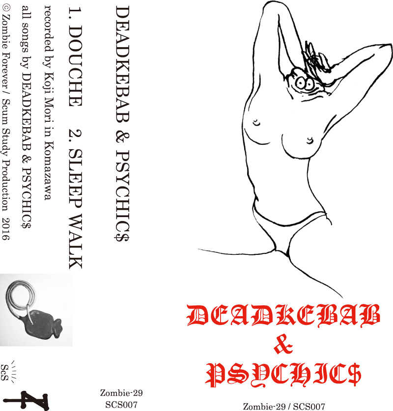 【DEADKEBAB & PSYCHIC$】1st cassette tape 特設ページ_e0108705_01385248.jpg