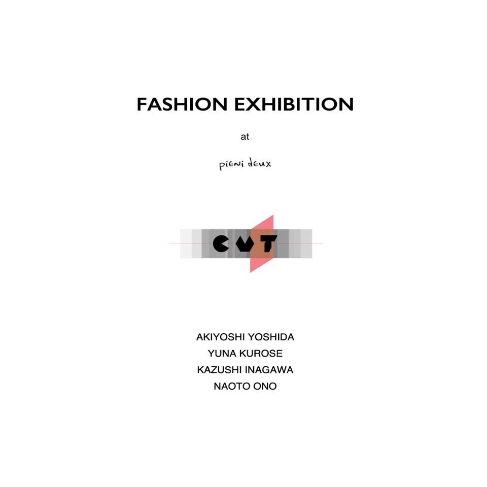 exposition 99 FASHION EXHIBITION 「CUT」_e0233768_20284747.jpg