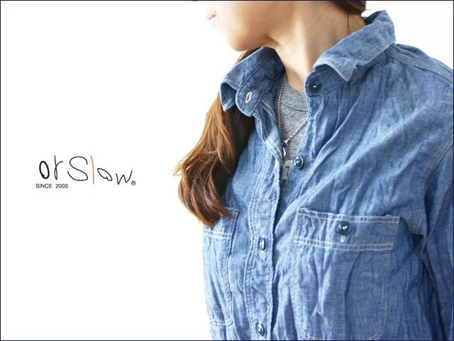 orslow [オアスロウ] chambray shirts BLUE [ブルーシャンブレーシャツ] Lady\'s【00-8070-84】_f0051306_18041738.jpg