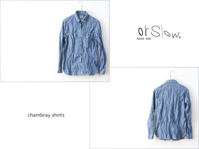 orslow [オアスロウ] chambray shirts BLUE [ブルーシャンブレーシャツ] Lady\'s【00-8070-84】_f0051306_18042264.jpg