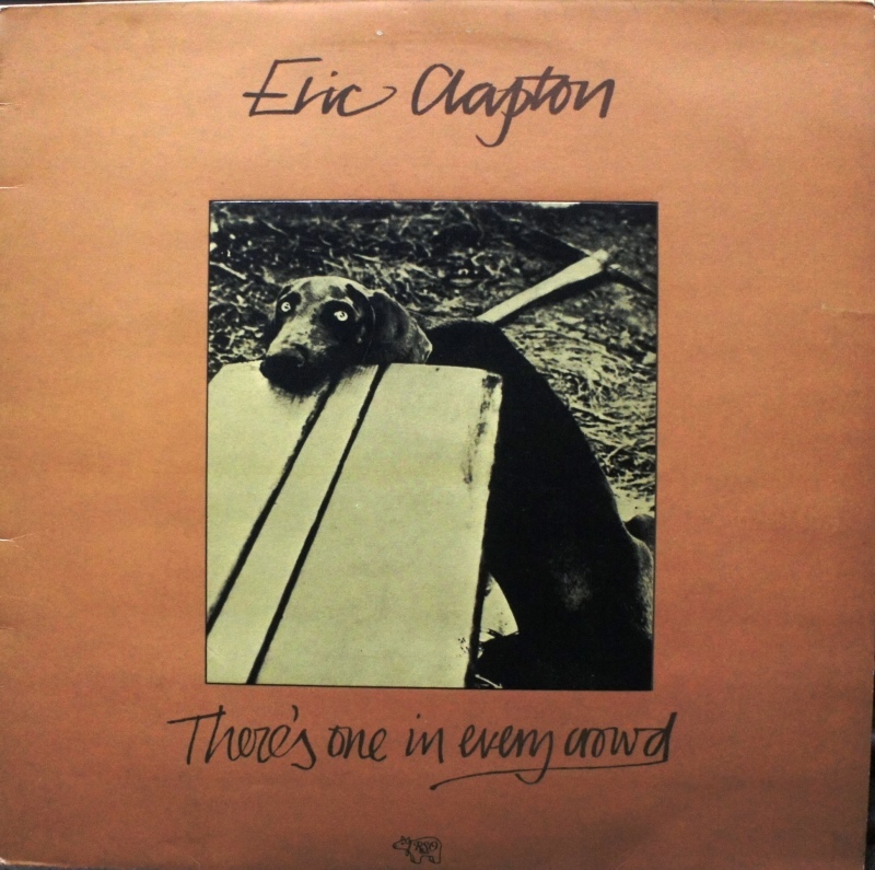 Eric Clapton その4 There's One In Every Crowd : アナログレコード巡礼の旅
