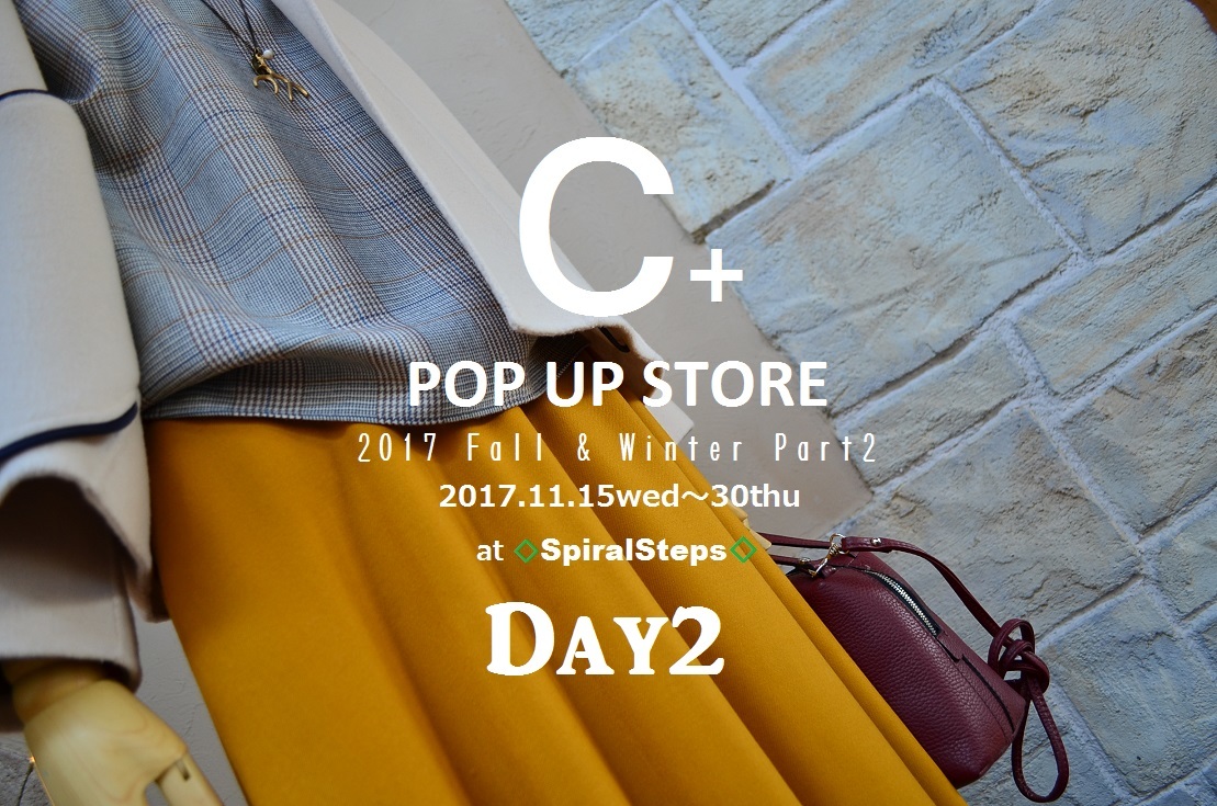 ”2017 Winter C+ POP UP STORE～Day2...11/16thu\"_d0153941_18175484.jpg