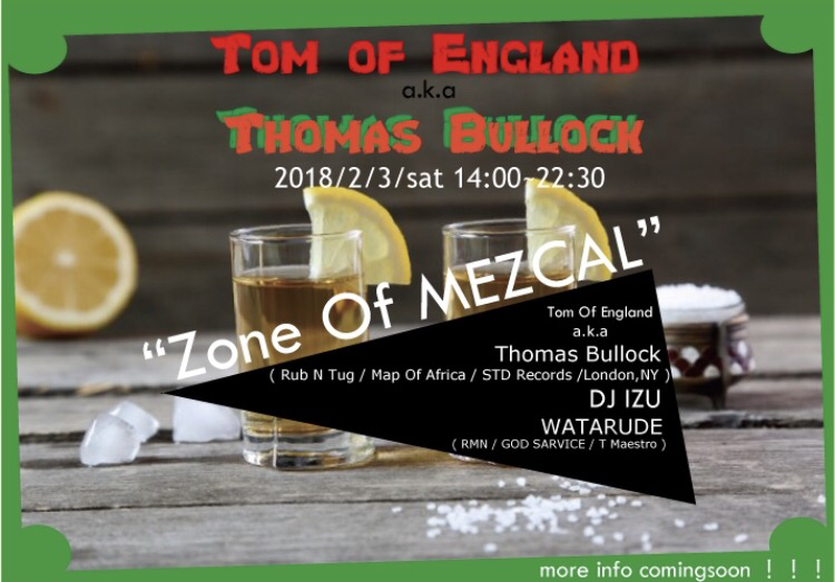 &#127797;ZONE of MEZCAL&#127797;2/3 Tom of England  aka Thomas Bullock / DJ IZU / WATARUde /でメズカル・パー_d0106911_21514215.jpg
