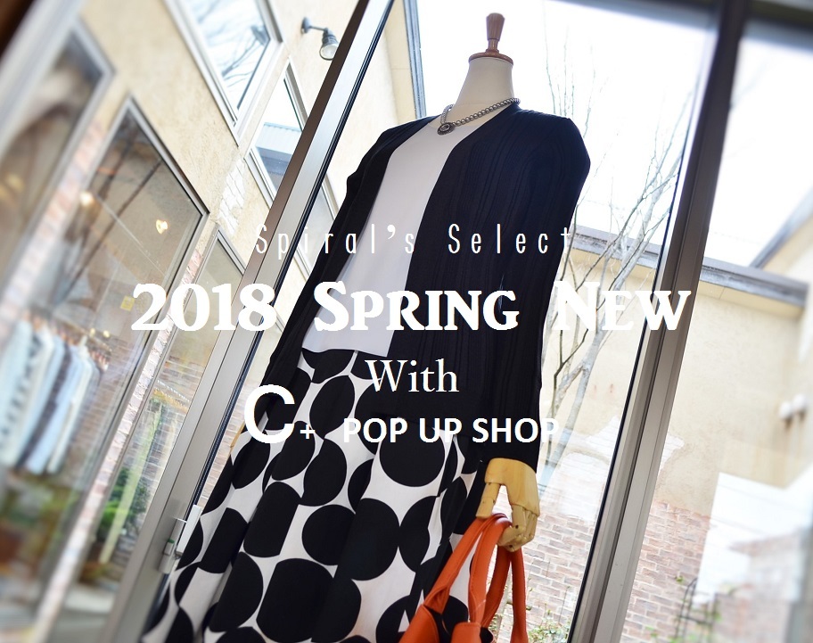 ”2018 Spring New with C+ POP UP SHOP～Day8！...3/18sat\"_d0153941_18103215.jpg