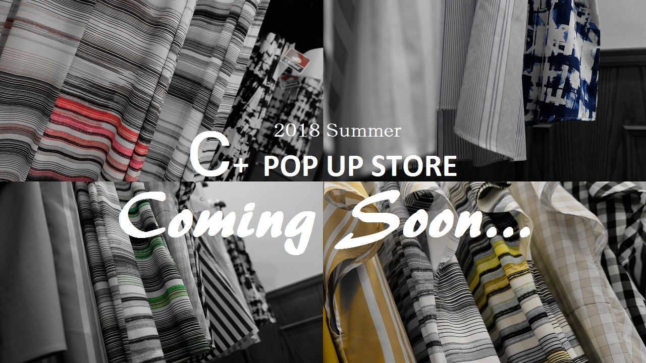 ”2018 Summer C+ POP UP STORE Coming Soon...4/26thu\"_d0153941_17191015.jpg