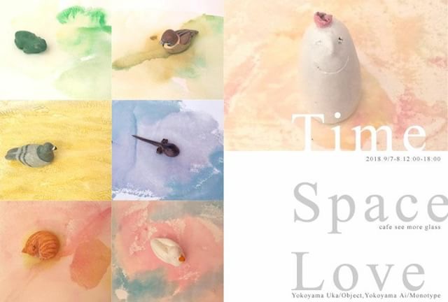 「Time Space Love」横山宇加 、横山愛 2人展_c0192615_16423969.jpg
