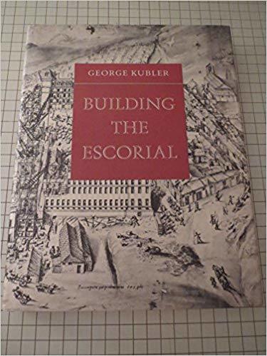 『BUILDING THE  ESCORIAL』　ジョージ・クブラー著_b0074416_23414630.jpg