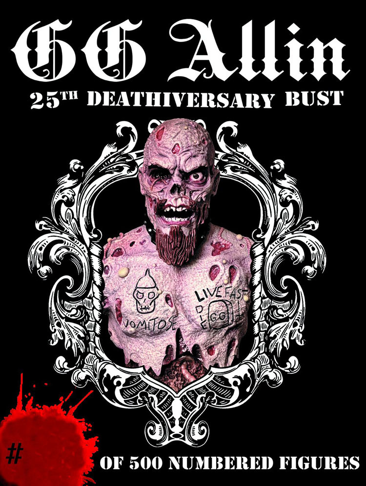 GG ALLIN 25th Deathiversary Bust_e0118156_12592529.jpg