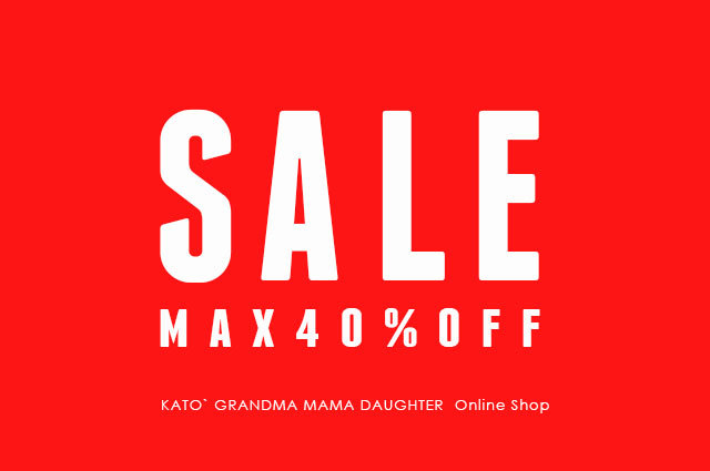 WINTER SPECIAL SALE スタート!! /  KATO` & GRANDMA MAMA DAUGHTER_c0307275_10424992.jpg