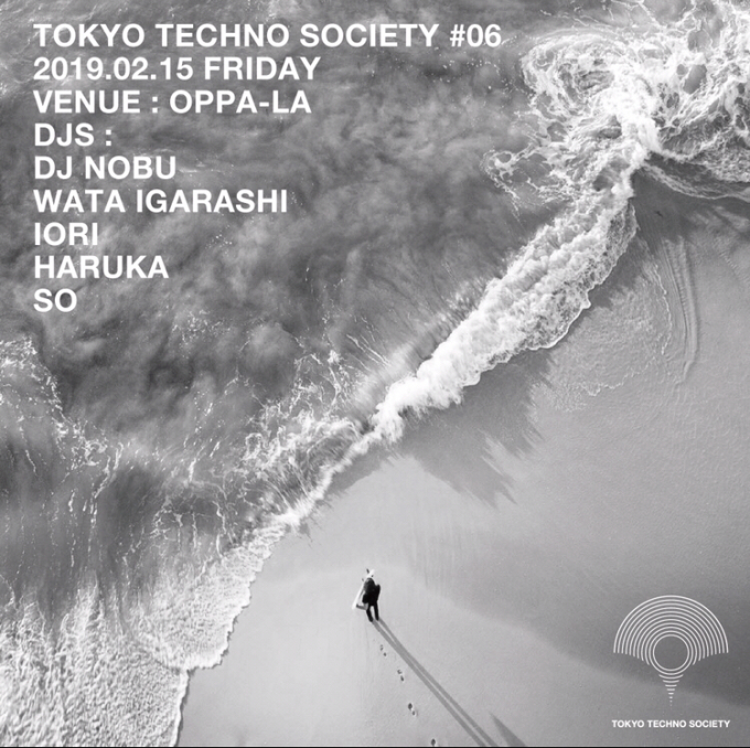 TOKYO TECHNO SOCIETY #6 2019.2.15 at OPPA-LA！！！ DJ NOBUくん久しぶりにオッパーラでサンライズパーティーを開催☀️_d0106911_20443347.jpg