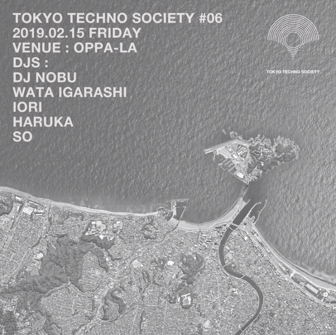TOKYO TECHNO SOCIETY #6 2019.2.15 at OPPA-LA！！！ DJ NOBUくん久しぶりにオッパーラでサンライズパーティーを開催☀️_d0106911_20443357.jpg