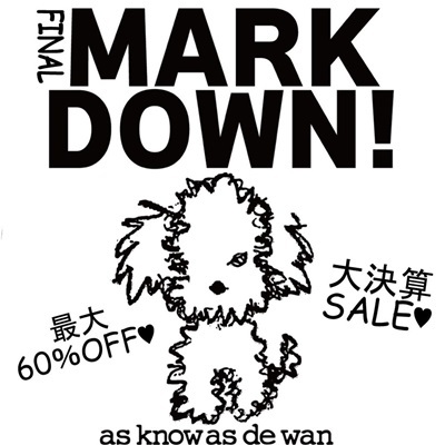  FINAL MARK　DOWN!!!　大決算ＳＡＬＥ♡_f0170910_15035291.jpg