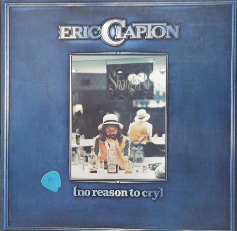 Eric Clapton その5 No Reason To Cry : アナログレコード巡礼の旅