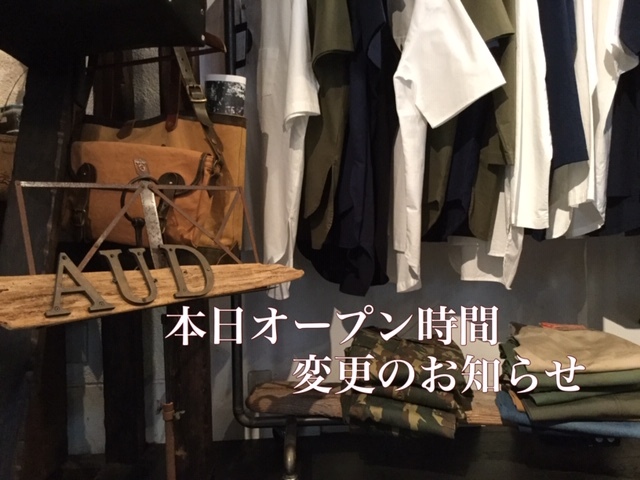 【本日店舗オープン時間変更のお知らせ】_d0174308_10273089.jpeg