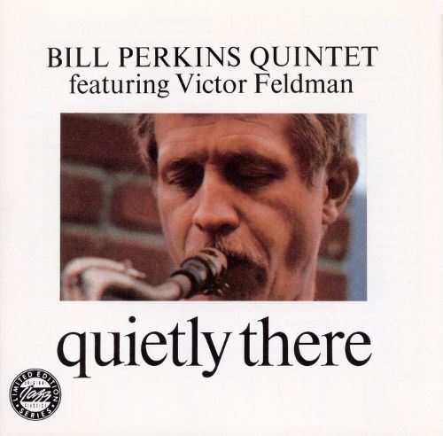 Bill Perkins Quintet Featuring Victor Feldman - Quietly There_b0109511_729984.jpg
