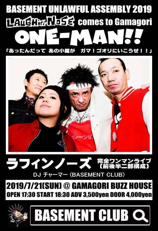 BASEMENT UNLAWFUL ASSEMBLY 2019 / LAUGHIN\'NOSE comes to Gamagori ONE-MAN!!_b0123708_21120411.jpg