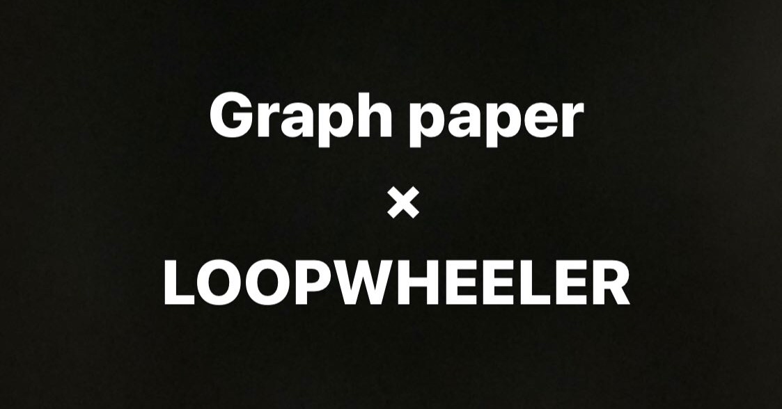 Graphpaper × LOOPWHEELER 10.12(Sat.) Release!!_c0079892_19332821.jpg