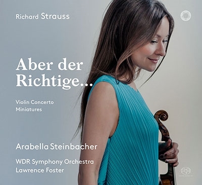 R.Strauss: Aber der Richtige..@Arabella Steinbacher/Lawrence Foster,WDR SO._a0384046_09543312.jpg