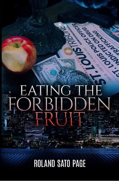 New Novel \"Eating the Forbidden Fruit\", A True Confession of a Convicted Cop_a0381117_13585030.jpg