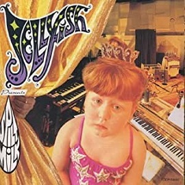 Jellyfish「Spilt Milk」(1993) : 音楽の杜