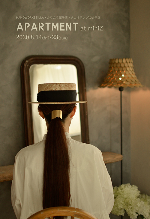 【APARTMENT at miniZ】HANDWORK STILLA/カワムラ帽子店/ナカオランプ_a0017350_15290349.jpg