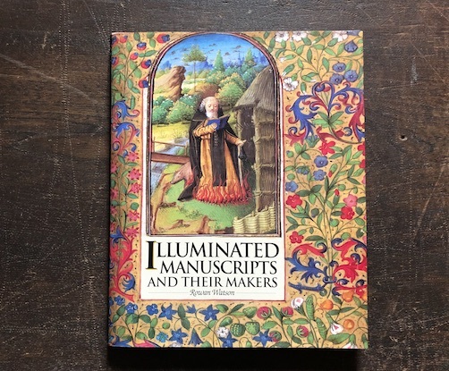 Illuminated Manuscripts and Their Makers：彩色写本とその制作者たち