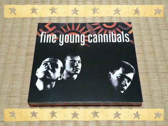 FINE YOUNG CANNIBALS / FINE YOUNG CANNIBALS_b0042308_09542628.jpg