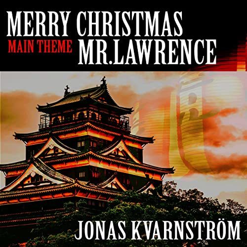  Jonas Kvarnström - Merry Christmas, Mr. Lawrence (Main Theme)_c0002171_01204234.jpg