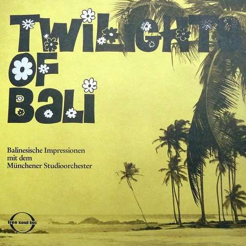 MÜNCHNER STUDIOORCHESTER - Twilights of Bali　真夏の終わりにドイツ産東洋エキゾチック・ジャズ_c0002171_23555567.jpg