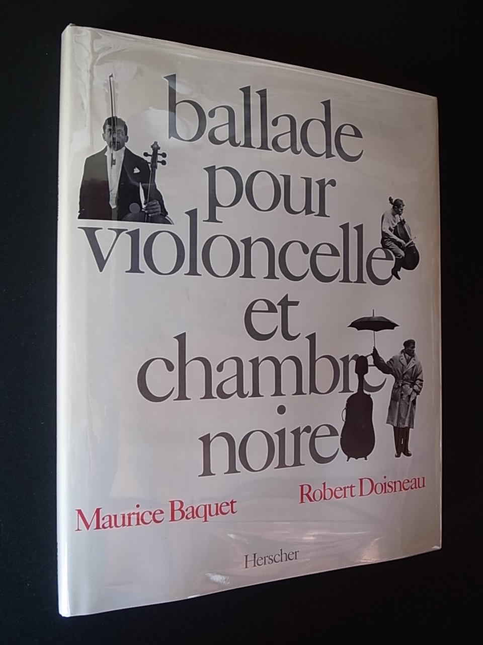 BALLADE POUR VIOLONCELLE ET CHAMBRE NOIRE / Maurice Baquet BALLADE POUR VIOLONCELLE ET CHAMBRE NOIRE / Maurice Baquet