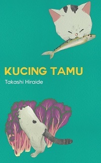 新刊：Kucing Tamu　　猫の客 (平出 隆  著) のインドネシア語版　_a0054926_16383894.jpg