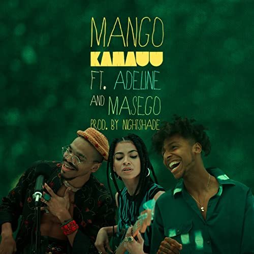 KAMAUU - MANGO (feat. Adi Oasis & Masego)　ブルックリンベースのシンガーでありラッパーによる心地よいMellow Song_c0002171_06402442.jpg