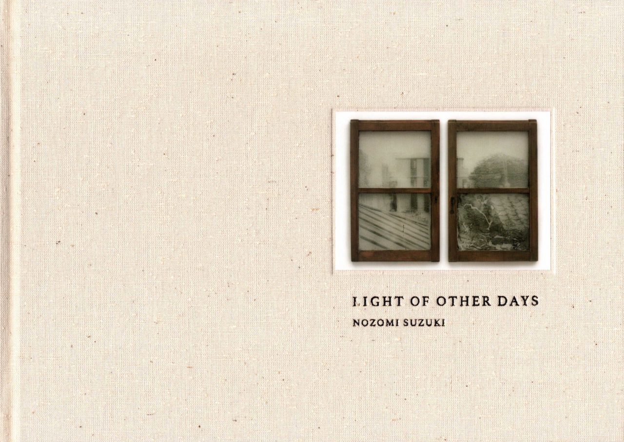 鈴木のぞみさん 写真集「LIGHT OF OTHER DAYS（去りにし日々の光）」_b0187229_10041635.jpg