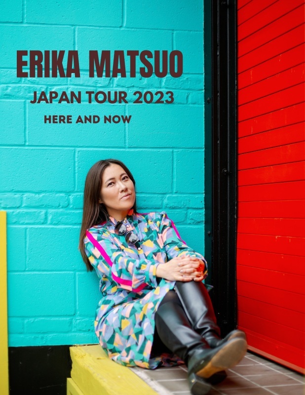 ERIKA MATSUO Japan Tour 2023 -Here and Now - Spring_a0150139_00362940.jpeg