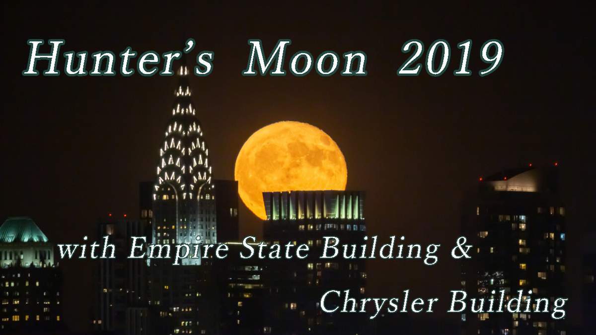 \"Hunter\'s Moon with Chrysler Building 2019\" Short Film_a0274805_23110916.jpg