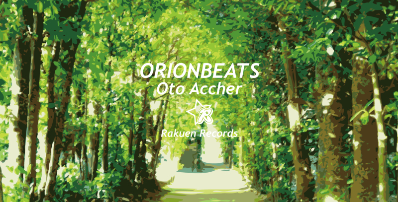 【新曲リリース】ORIONBEATS - Oto Accher（音アッチャー）_a0014067_15591002.jpg