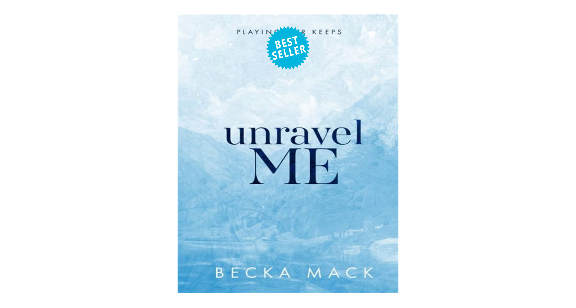 (Get) [PDF/EPUB] Unravel Me (Playing for Keeps, #3) by Becka Mack Full Page_e0460856_08530800.jpg