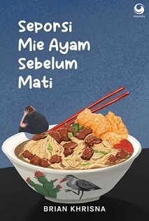 新刊：Seporsi Mie Ayam Sebelum Mati  著者：Brian Khrisna インドネシア語_a0054926_19414863.jpg